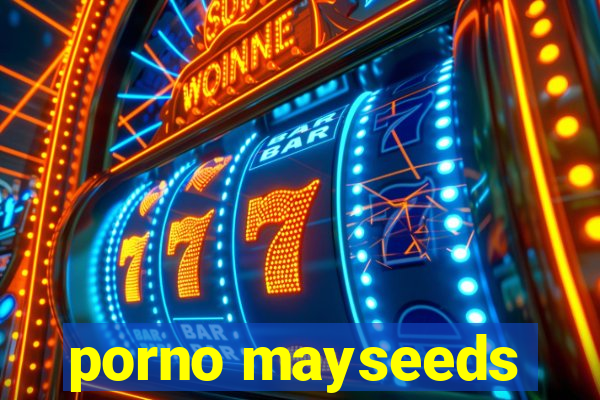 porno mayseeds